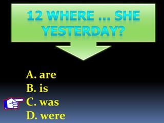 A. are
B. is
C. was
D. were
 