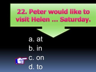 a. at
b. in
c. on
d. to
 