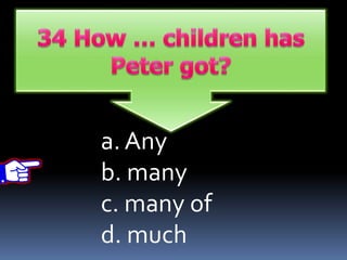 a. Any
b. many
c. many of
d. much
 