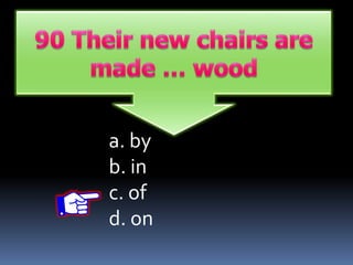 a. by
b. in
c. of
d. on
 