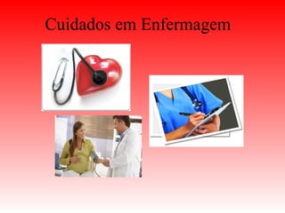 Cuidados em Enfermagem
 