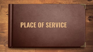 PLACE OF SERVICE
 