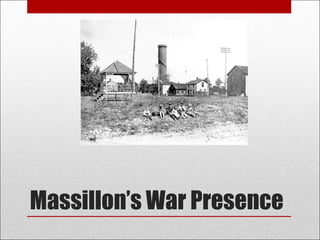 Massillon’s War Presence 