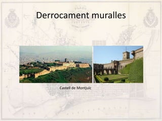 Derrocament muralles
Castell de Montjuïc
 