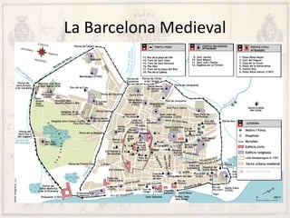 La Barcelona Medieval
• S. XIII i inicis XIV: Continuava el creixement
• Segona muralla va quedar petita
• Pere el Cerimoniós s.XIV construí la tercera
muralla
 