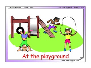 At the playground
 