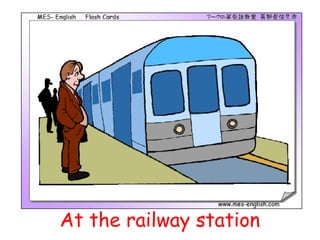 At the railway station
 