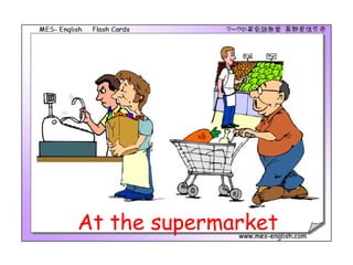 At the supermarket
 