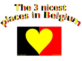 places in Belgium The 3 nicest 
