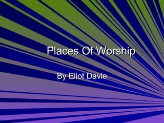Places Of Worship By Eliot Davie 