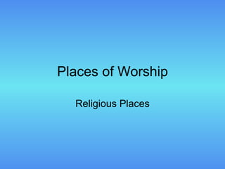 Places of Worship Religious Places 