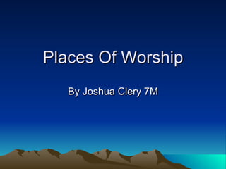 Places Of Worship By Joshua Clery 7M 
