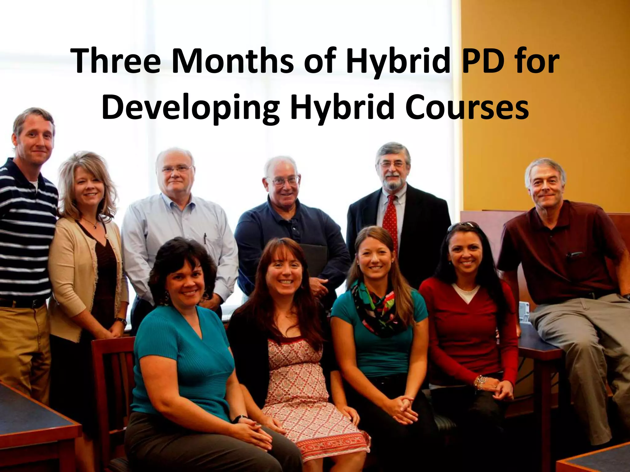 Three Months of Hybrid PD for
Developing Hybrid Courses