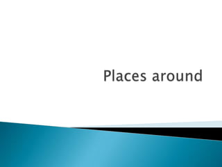 Places around