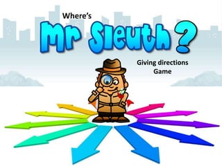 Where’s
Giving directions
Game
 