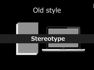 Old ?style


Magazin
Magazin
      Stereotype
Magazines
  es
  es
             WebPage
 