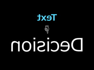 txeT
   ?

noisiceD
 