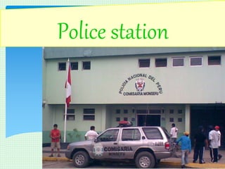 Police station
 