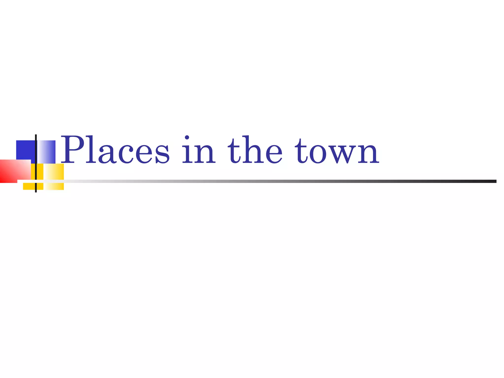 Places in the town