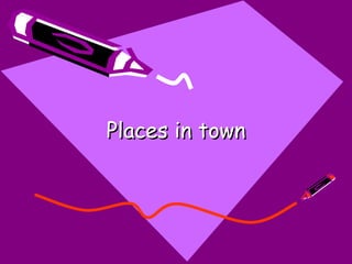 Places in town 