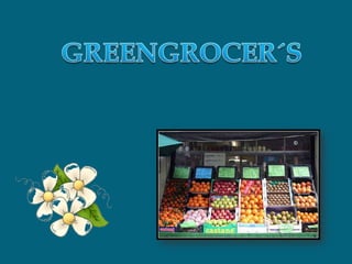 GREENGROCER´S