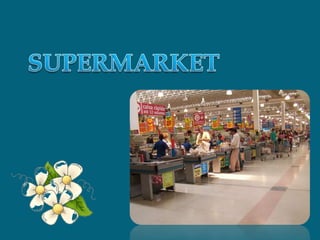 SUPERMARKET