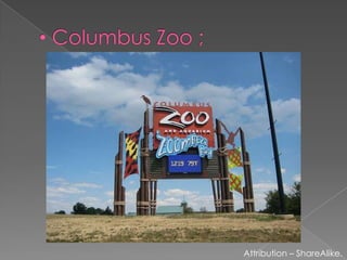  Columbus Zoo ;Attribution – ShareAlike.