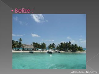  Belize ;Attribution – NoDerivs.