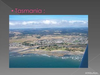  Tasmania ;Attribution.