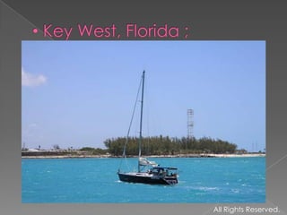  Key West, Florida ;All Rights Reserved.