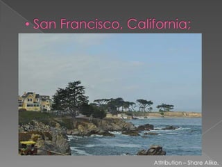  San Francisco, California;Attribution – Share Alike.