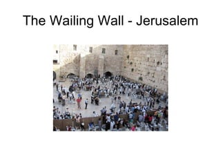 The Wailing Wall - Jerusalem 