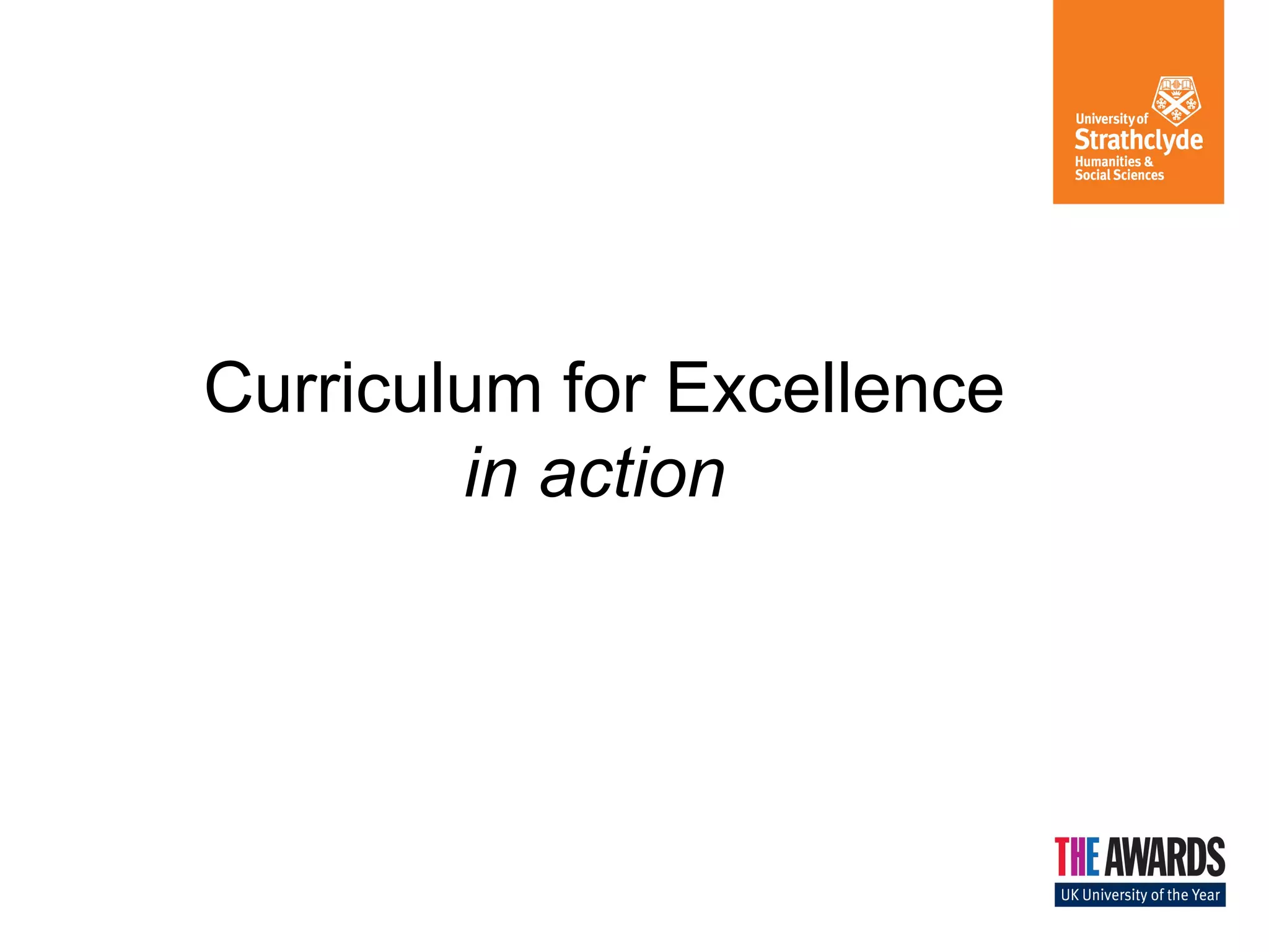 Curriculum for Excellence
in action

 