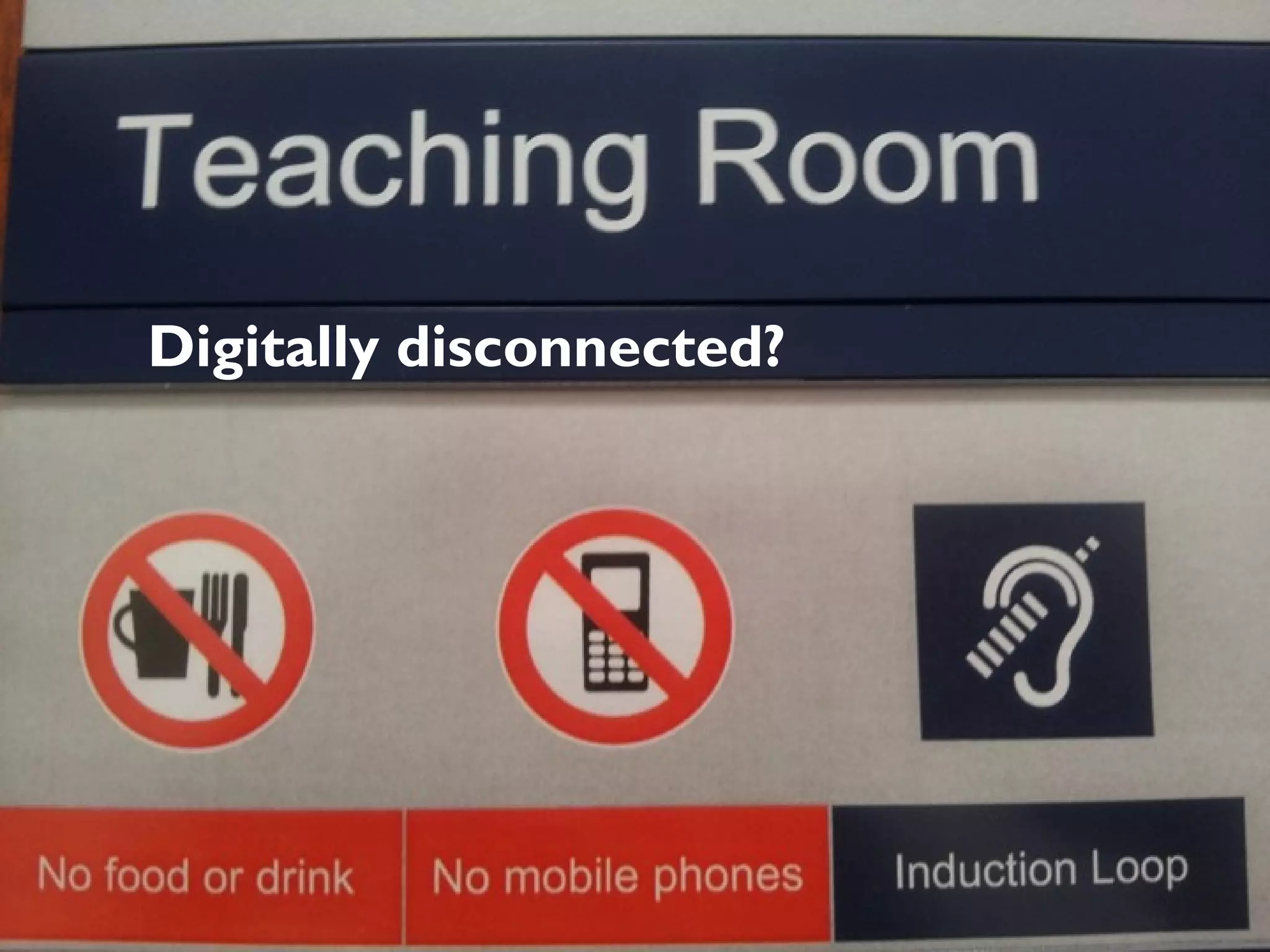 Digitally disconnected?

 