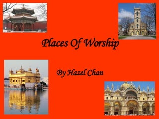 Places Of Worship By Hazel Chan 