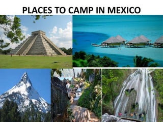 PLACES TO CAMP IN MEXICO
 