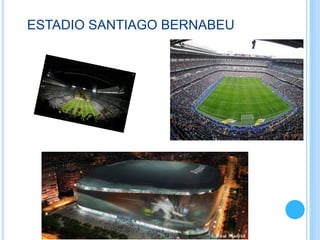 ESTADIO SANTIAGO BERNABEU
 