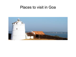 Places to visit in Goa
 