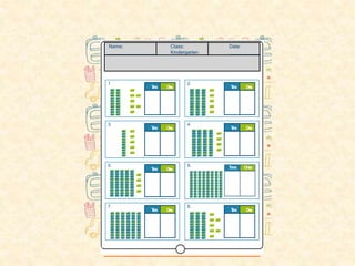 Name: Class:
Kindergarten
Date:
1.
3.
5.
7.
Tens Ones
2.
4.
6.
8.
Tens Ones
Tens Ones Tens Ones
Tens Ones Tens Ones
Tens Ones Tens Ones
 