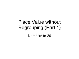Place Value without Regrouping (Part 1) Numbers to 20 