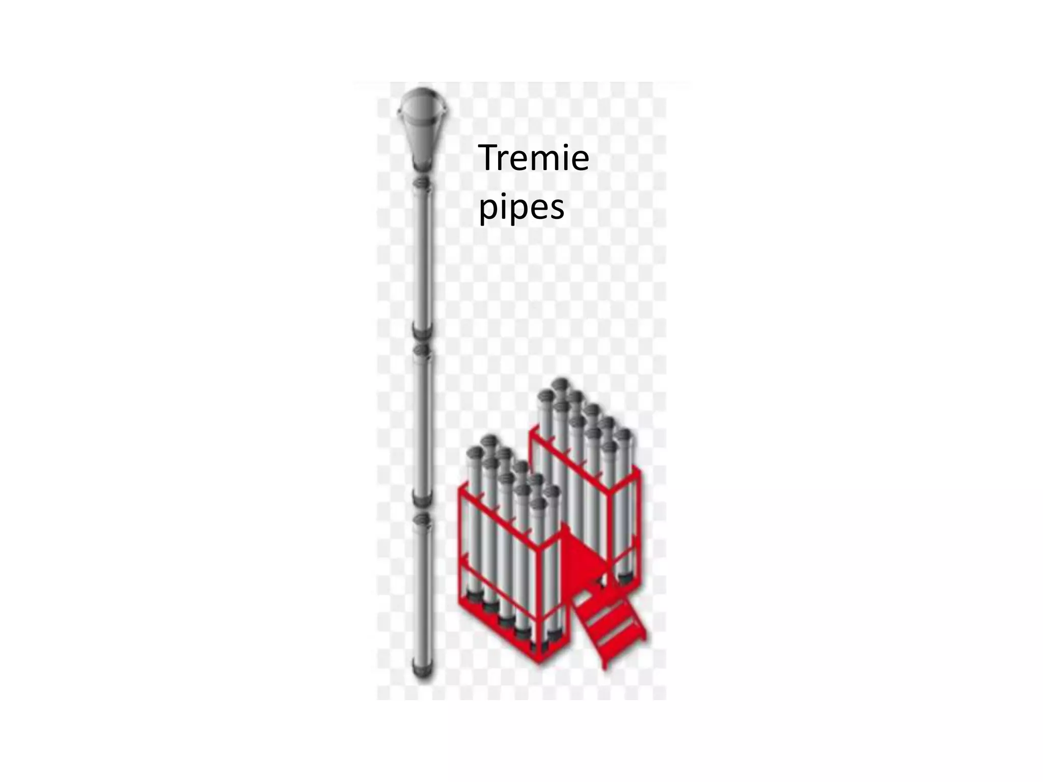 Tremie
pipes
 