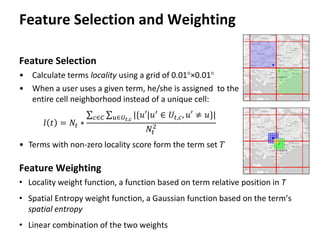 Feature Selection and Weighting
Feature Weighting
• Locality weight function, a function based on term relative position i...
