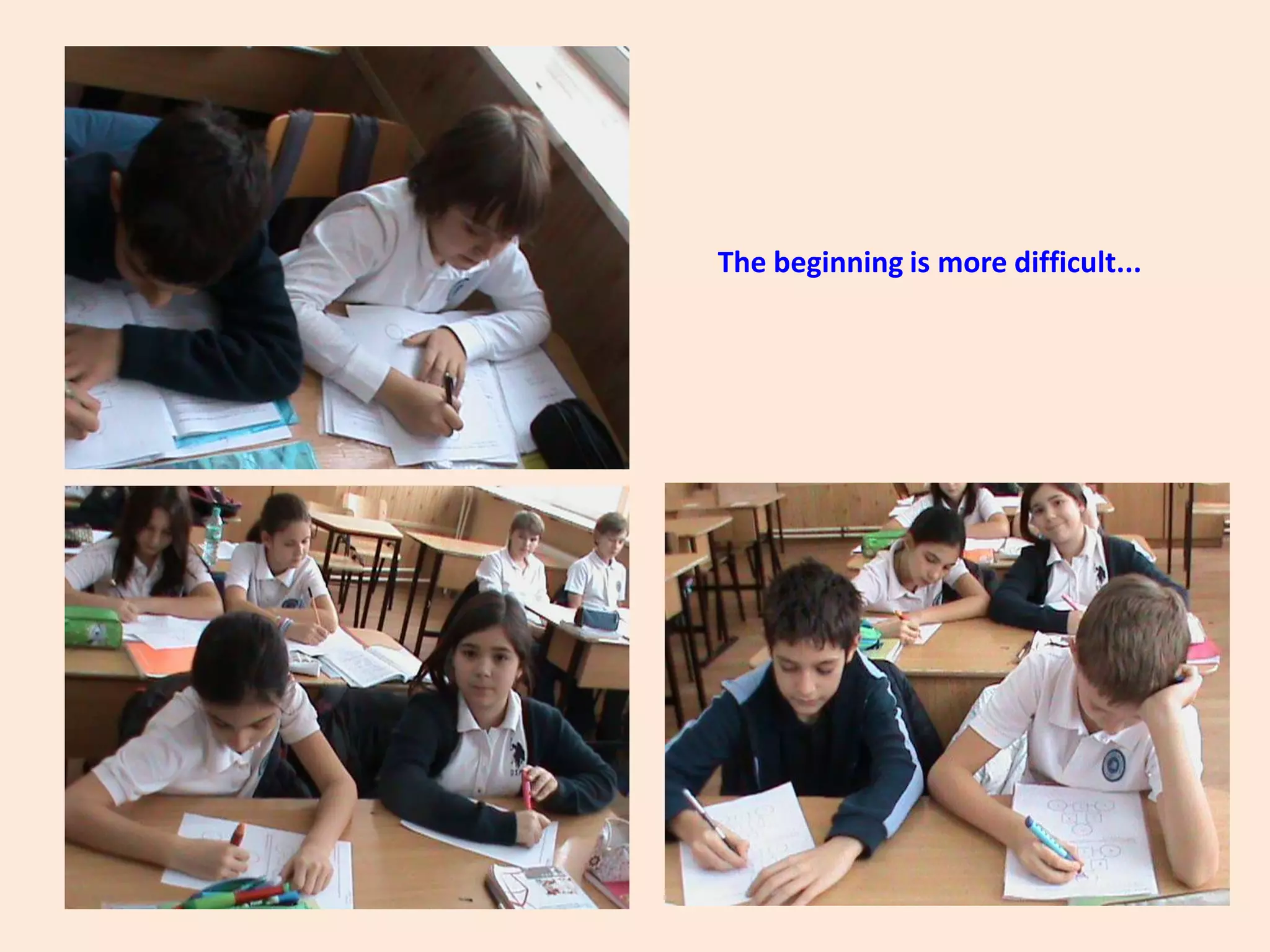 The beginning is more difficult...
 