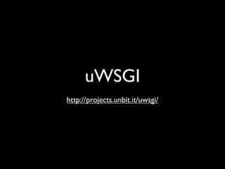 uWSGI
http://projects.unbit.it/uwsgi/
 