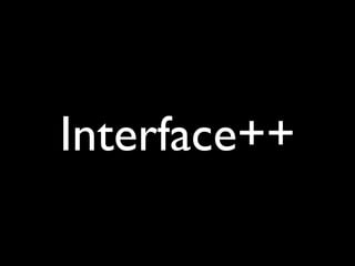 Interface++
 