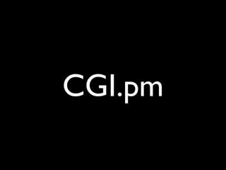 CGI.pm
 