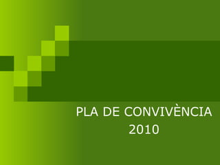 PLA DE CONVIVÈNCIA 2010 