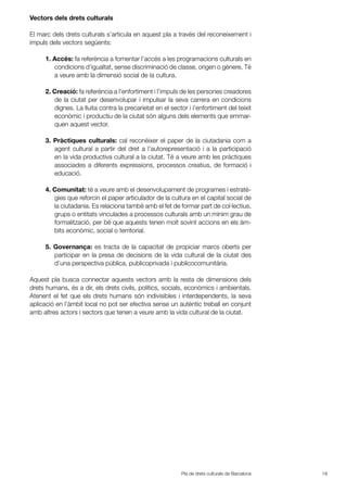 Pla de drets culturals de Barcelona 19
Vectors dels drets culturals
El marc dels drets culturals s’articula en aquest pla ...