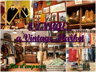 VINAGE:  a Vintage Market Pla d’empresa 