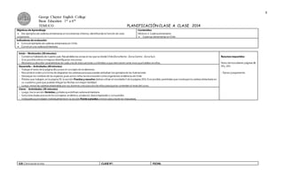 8
George Chaytor English College
Basic Education 1st a 6th
TEMUCO PLANIFICACIÓN CLASE A CLASE 2014
Objetivos de Aprendizaje
 Dar ejemplosde cadenasalimentarias en ecosistemas chilenos, identificandola función de cada
organismo.
Contenidos
Módulo3: Cadenaalimentaria
 Cadenas alimentarias en Chile
Indicadores de evaluación
 Conocerejemplos de cadenas alimentariasen Chile.
 Construir una cadenaalimentaria.
Inicio – Motivación (20 minutos)
 Comience hablandode nuestro país. Recuérdeleslas zonas en las que se divide Chile(ZonaNorte -Zona Centro -Zona Sur).
 Si es posibleutiliceun mapae identifiquelas treszonas.
 Motívelosa describir características de cada unode estossectores y oriéntelos a que mencionen seres vivosquehabiten en ellos.
Recursos requeridos
Texto del estudiante:páginas38,
39 y 203.
- Tijeras y pegamento.
Desarrollo – Actividades (40 minutos)
 Trabaje el texto dela página38 y aclare el conceptode endemismo.
 Recuerdeel orden y la forma de diagramar lascadenasparaque puedan verbalizar los ejemplosde las ilustraciones.
 Destaque los nombresde las especies,pues asílos niños lasreconocerán comoorganismos endémicos de Chile.
 Pídales que trabajen, en la página39, la sección Practica y resuelve (deben utilizar el recortable3 de la página 203).Si es posible,permítales que construyan la cadena alimentaria en
su cuaderno,para que puedan dibujar las flechas con mayor facilidad.
 Luego,revise las cadenaselaboradas por sus alumnos y escojaa dosde ellos paraquelas comenten al restodel curso.
Cierre – Actividades (30 minutos)
 Luego,lea la sección Sintetiza y pídalesquedefinan cadenaalimentaria.
 Solucione dudasacercade losconceptos:endémico, productor,descomponedor y consumidor.
 Indíquelesquetrabajen individualmenteen la sección Ponte a prueba y revise cadaunade las respuestas.
EJE: Cienciasde la vida CLASE Nº: FECHA:
 